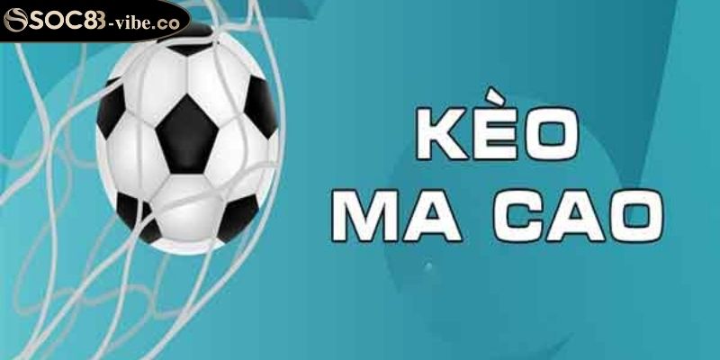 Kèo Ma Cao SOC88 Dạng Cược Xanh Chín Đỉnh Cao, Chất Lượng 3 Phân tích trận đấu bước quan trọng để thành công